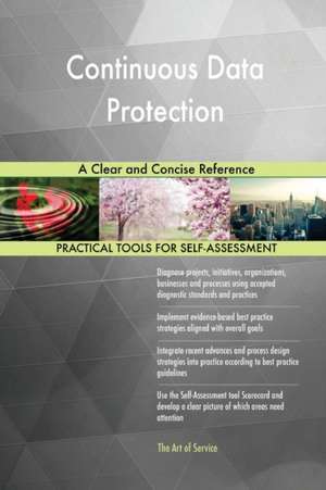 Continuous Data Protection A Clear and Concise Reference de Gerardus Blokdyk