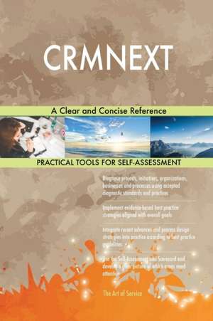 CRMNEXT A Clear and Concise Reference de Gerardus Blokdyk