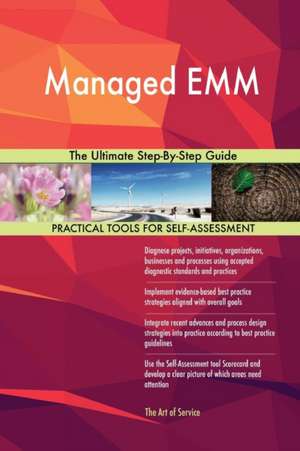 Managed EMM The Ultimate Step-By-Step Guide de Gerardus Blokdyk