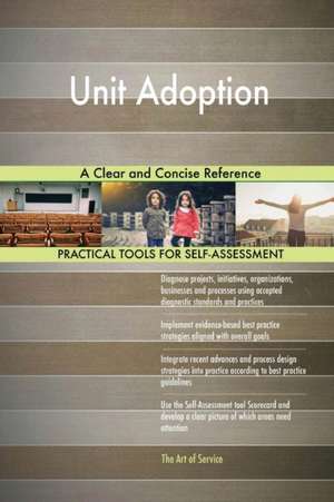 Unit Adoption A Clear and Concise Reference de Gerardus Blokdyk