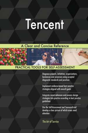 Tencent A Clear and Concise Reference de Gerardus Blokdyk