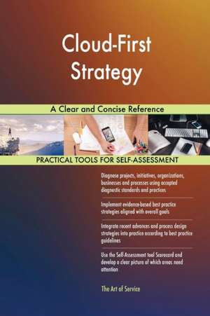 Cloud-First Strategy A Clear and Concise Reference de Gerardus Blokdyk