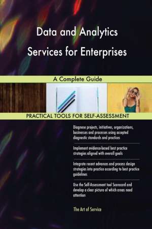 Data and Analytics Services for Enterprises A Complete Guide de Gerardus Blokdyk