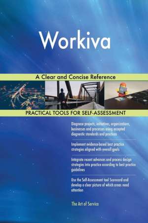 Workiva A Clear and Concise Reference de Gerardus Blokdyk