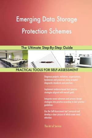 Emerging Data Storage Protection Schemes The Ultimate Step-By-Step Guide de Gerardus Blokdyk