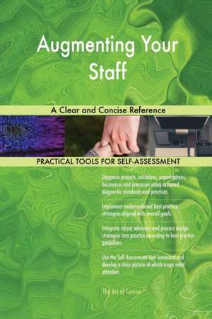 Augmenting Your Staff A Clear and Concise Reference de Gerardus Blokdyk