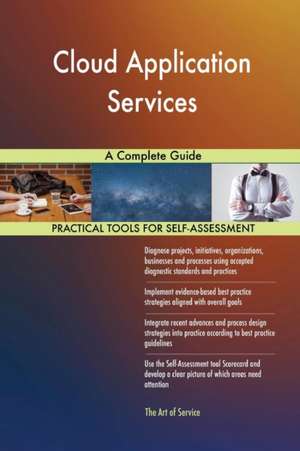 Cloud Application Services A Complete Guide de Gerardus Blokdyk