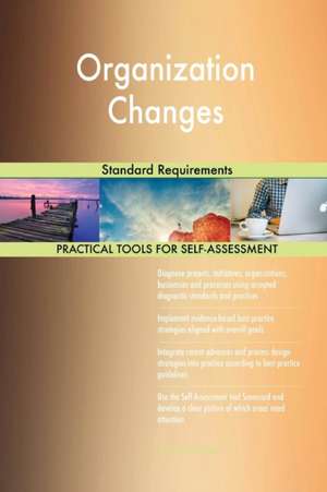 Organization Changes Standard Requirements de Gerardus Blokdyk