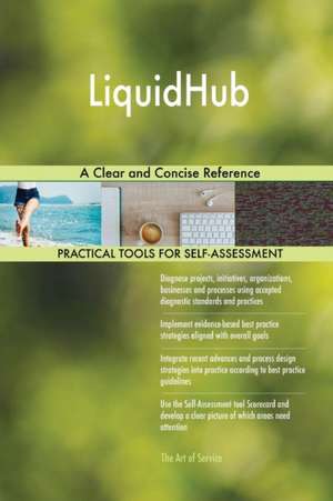 LiquidHub A Clear and Concise Reference de Gerardus Blokdyk