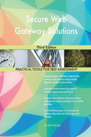 Secure Web Gateway Solutions Third Edition de Gerardus Blokdyk