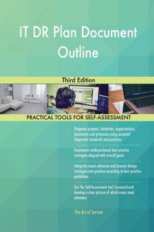 IT DR Plan Document Outline Third Edition de Gerardus Blokdyk