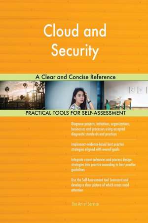 Cloud and Security A Clear and Concise Reference de Gerardus Blokdyk