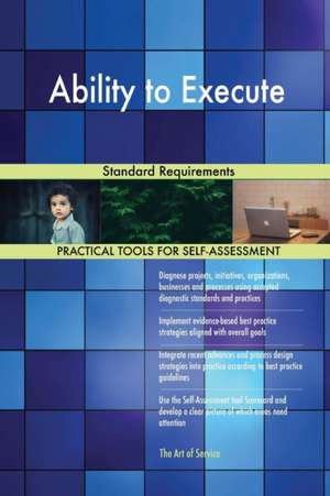 Ability to Execute Standard Requirements de Gerardus Blokdyk