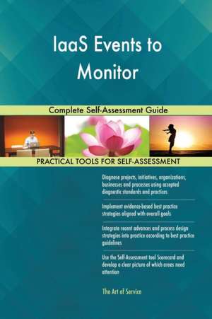 IaaS Events to Monitor Complete Self-Assessment Guide de Gerardus Blokdyk