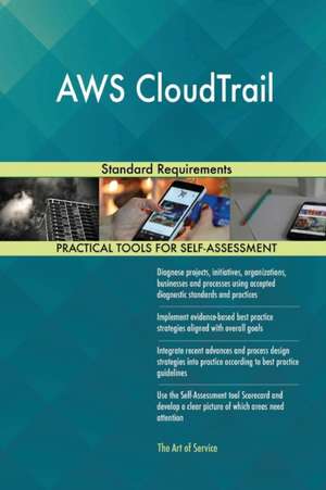 AWS CloudTrail Standard Requirements de Gerardus Blokdyk