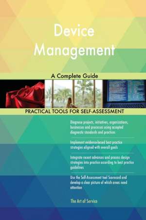 Device Management A Complete Guide de Gerardus Blokdyk