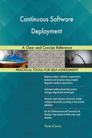 Continuous Software Deployment A Clear and Concise Reference de Gerardus Blokdyk