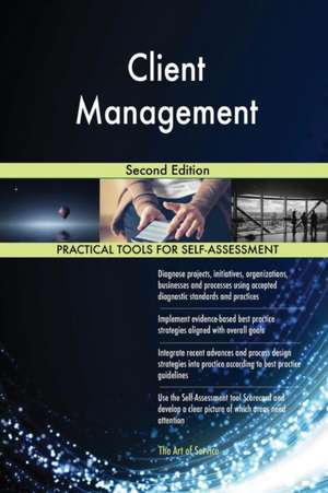 Client Management Second Edition de Gerardus Blokdyk