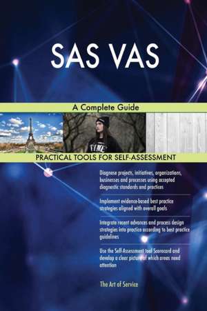 SAS VAS A Complete Guide de Gerardus Blokdyk