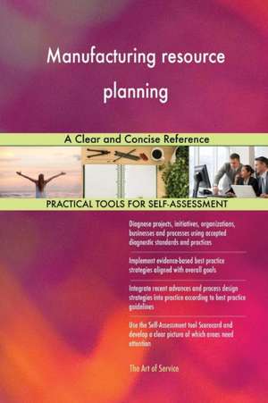 Manufacturing resource planning A Clear and Concise Reference de Gerardus Blokdyk