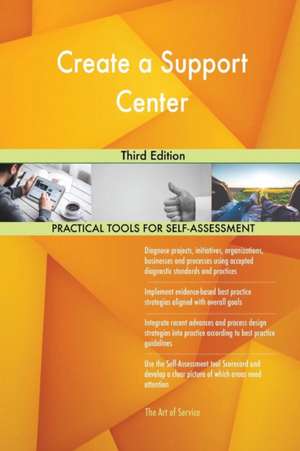 Create a Support Center Third Edition de Gerardus Blokdyk