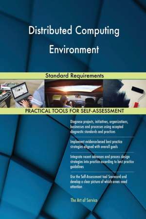 Distributed Computing Environment Standard Requirements de Gerardus Blokdyk