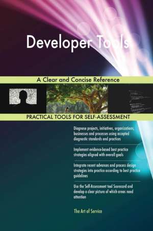 Developer Tools A Clear and Concise Reference de Gerardus Blokdyk