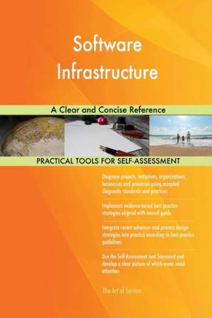 Software Infrastructure A Clear and Concise Reference de Gerardus Blokdyk