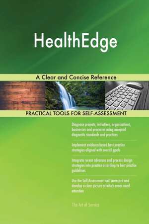 HealthEdge A Clear and Concise Reference de Gerardus Blokdyk