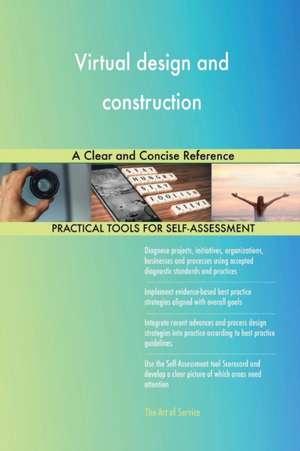 Virtual design and construction A Clear and Concise Reference de Gerardus Blokdyk