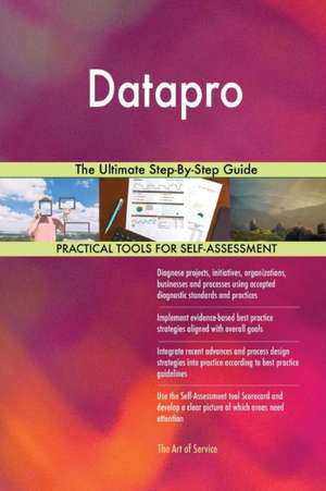 Datapro The Ultimate Step-By-Step Guide de Gerardus Blokdyk