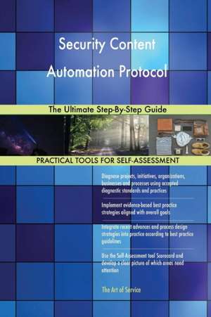 Security Content Automation Protocol The Ultimate Step-By-Step Guide de Gerardus Blokdyk