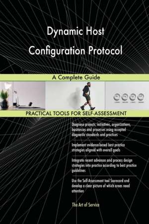 Dynamic Host Configuration Protocol A Complete Guide de Gerardus Blokdyk