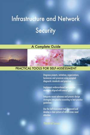 Infrastructure and Network Security A Complete Guide de Gerardus Blokdyk