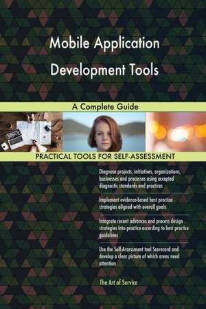 Mobile Application Development Tools A Complete Guide de Gerardus Blokdyk