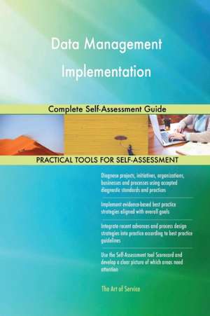 Data Management Implementation Complete Self-Assessment Guide de Gerardus Blokdyk
