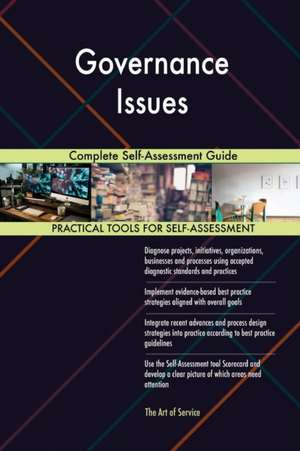 Governance Issues Complete Self-Assessment Guide de Gerardus Blokdyk