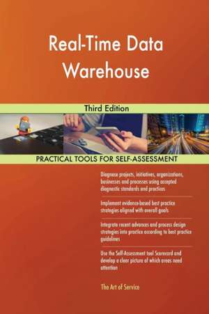 Real-Time Data Warehouse Third Edition de Gerardus Blokdyk