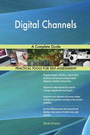 Digital Channels A Complete Guide de Gerardus Blokdyk