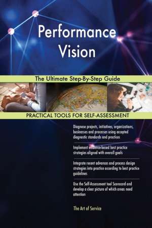 Performance Vision The Ultimate Step-By-Step Guide de Gerardus Blokdyk