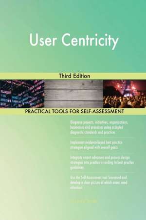 User Centricity Third Edition de Gerardus Blokdyk