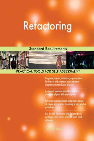 Refactoring Standard Requirements de Gerardus Blokdyk