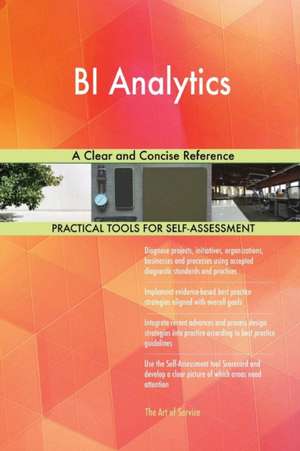 BI Analytics A Clear and Concise Reference de Gerardus Blokdyk