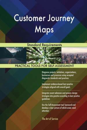 Customer Journey Maps Standard Requirements de Gerardus Blokdyk