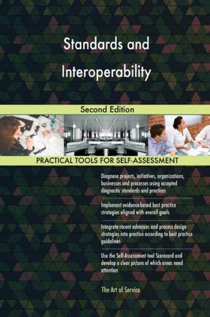 Standards and Interoperability Second Edition de Gerardus Blokdyk