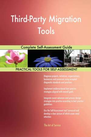Third-Party Migration Tools Complete Self-Assessment Guide de Gerardus Blokdyk