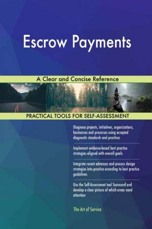 Escrow Payments A Clear and Concise Reference de Gerardus Blokdyk