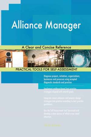 Alliance Manager A Clear and Concise Reference de Gerardus Blokdyk