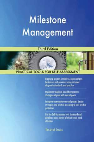 Milestone Management Third Edition de Gerardus Blokdyk