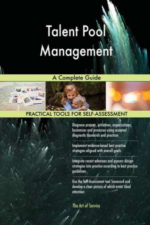 Talent Pool Management A Complete Guide de Gerardus Blokdyk